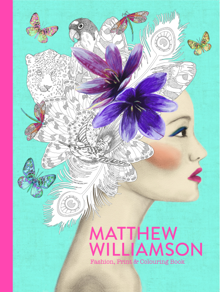 On The Shelf: Matthew Williamson’s Fashion, Print & Coloring&nbsp;Book