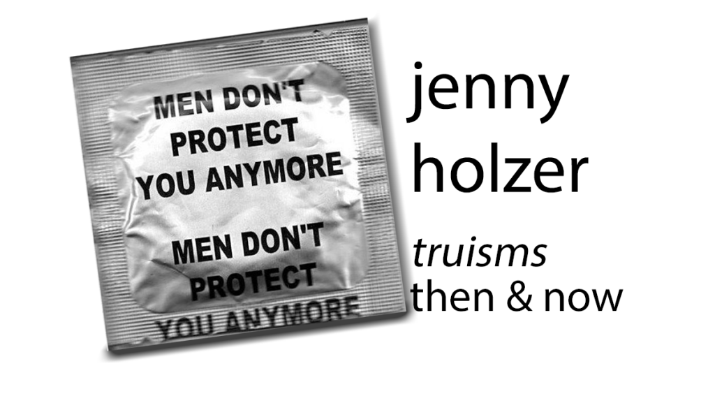 Truisms Then & Now By Jenny&nbsp;Holzer.